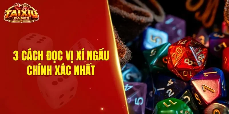 3 cách đọc vị xí ngầu chính xác nhất