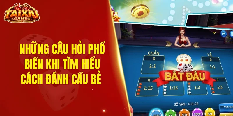 Những câu hỏi phổ biến khi tìm hiểu cách đánh cầu bẻ 