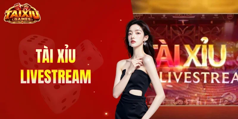 tài xỉu livestream