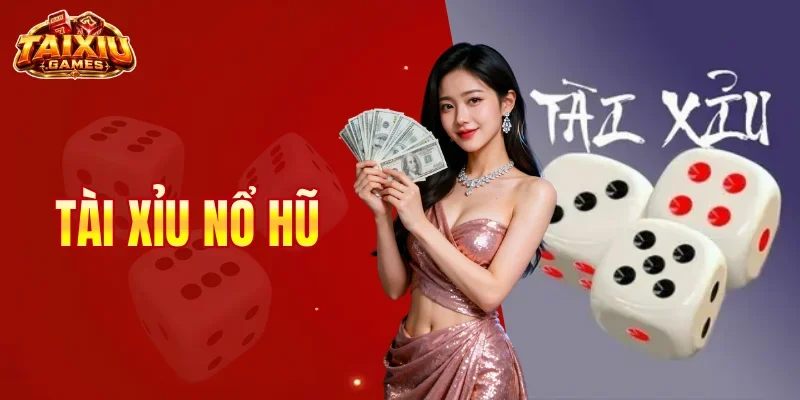 tài xỉu nổ hũ