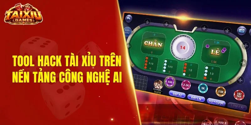 Tool hack tài xỉu trên nền tảng công nghệ AI
